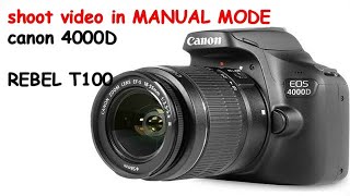 Shoot Movie On Manual Mode Video Settings For Movie Mode Canon Eos 4000D Eos Rebel T100
