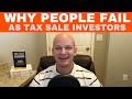 Why New Tax Sale Investors Fail - Tax Deeds & Liens