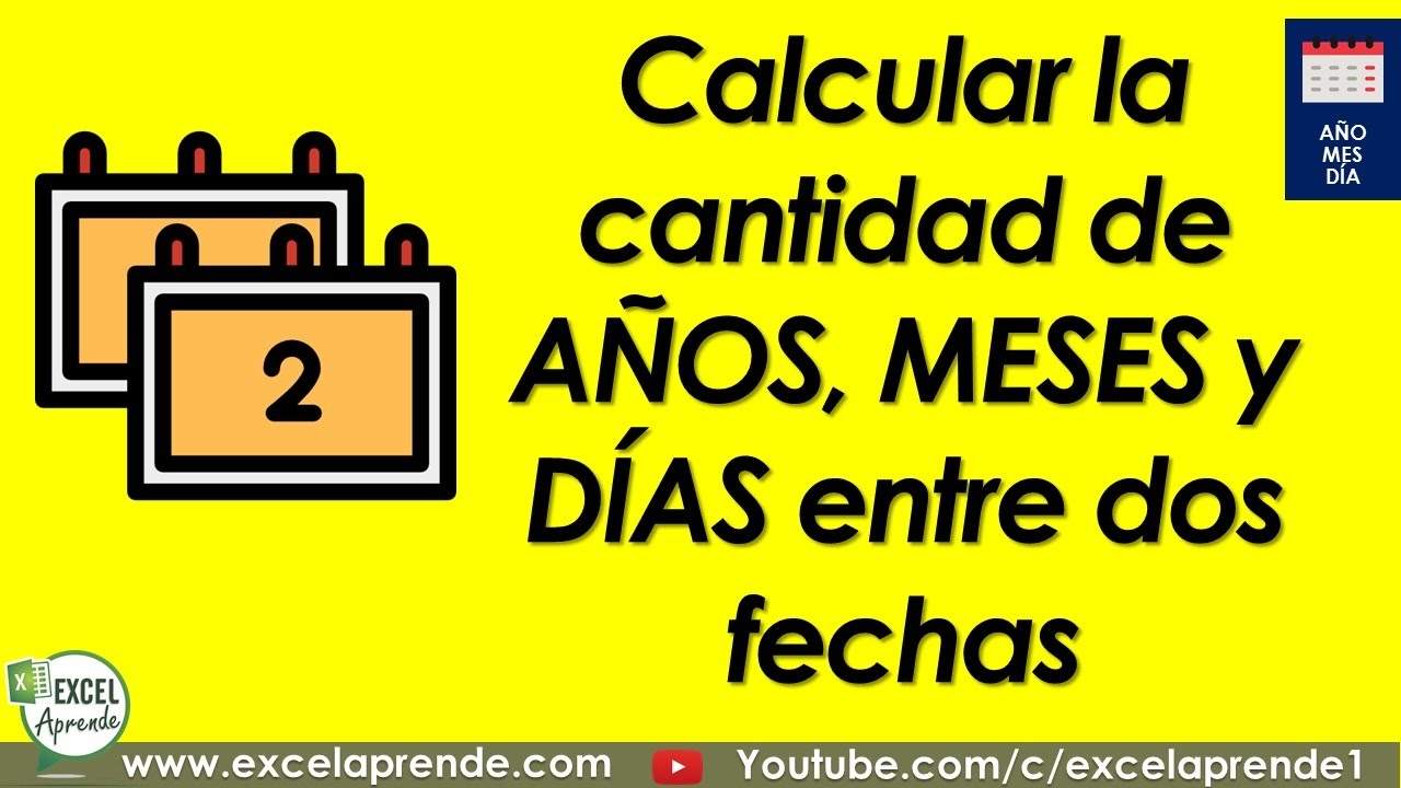 Calcular La Cantidad De Años Meses Y Días Entre Dos Fechas Excel