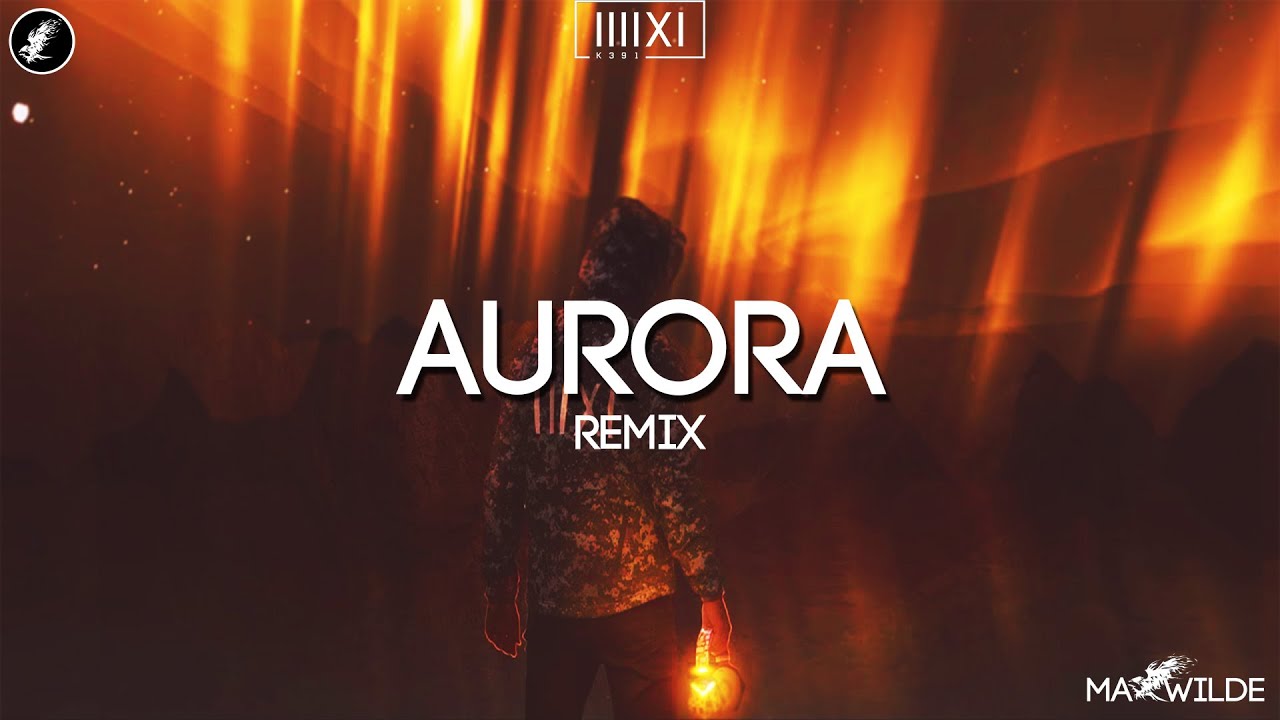 K-391 & RØRY - Aurora | Max Wilde | Remix