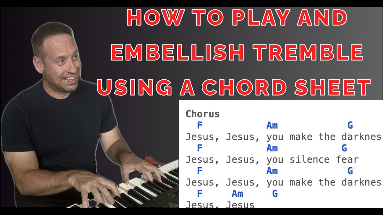 How To Play Praise And Worship Piano Using A Chord Sheet | Tremble | Spice Up Rhythm Embellishment