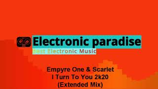 Empyre One & Scarlet - I Turn To You 2k20 (Extended Mix)