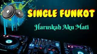 Haruskah Aku Mati [Hard] _ Dennie Rmx _ Single Funkot