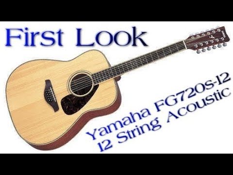 A Look at the Yamaha FG720s 12 string Acoustic Guitar