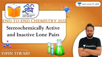 Stereochemically Active and Inactive Lone Pairs | IIT JAM Chemistry Feb 2022 | 11 AM | Shaurya