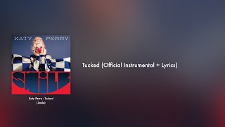 Katy Perry - Tucked (Official Instrumental + Lyrics on Screen / Karaoke)