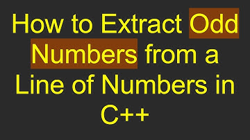 How to Extract Odd Numbers from a Line of Numbers in C++