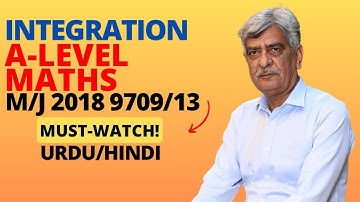 A-Level Maths - INTEGRATION 9709/13 M/J 2018 Q#4 Solution | Ultimate Guide (Part 4)