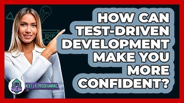 How Can Test-Driven Development Make You More Confident? - Next LVL Programming