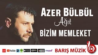 Azer Bülbül / Bizim Memleket (Remastered) Resimi
