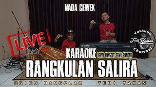Rangkulan salira karaoke live Versi Dangdut Bajidor Nada Cewek