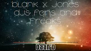 Blank &amp; Jones - Djs Fans And Freaks (Daan&#39;D Bootleg)