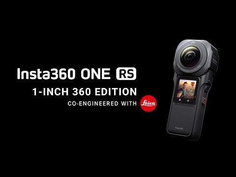Introducing Insta360 ONE RS 1-Inch 360 Edition Co-Engineered with Leica