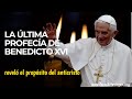 La Última Profecía de Benedicto XVI [reveló el propósito del anticristo]
