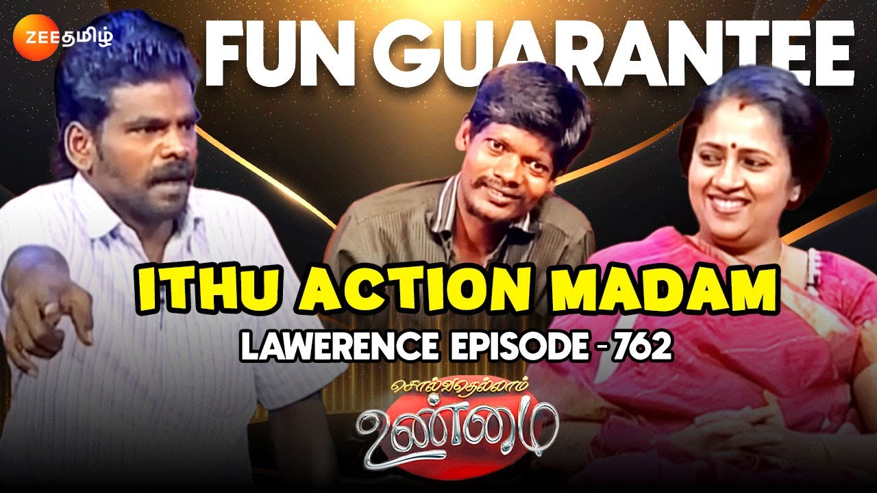 Ithu Action Madam  Lawerence Episode Fun guarantee   Solvathellam Unmai   Ep 762   Zee Tamil