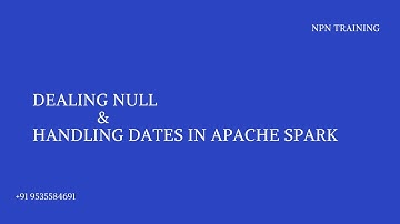 Dealing Null & Handling Dates in Apache Spark