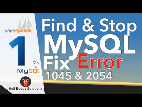 [PhpMyAdmin MySQL] Fix Login Errors 1045 & 2054 [Part 1] – Error Causes , Find & Stop