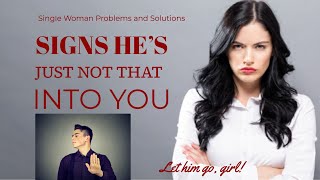 Signs He's Just Not That Into You! #hesjustnotthatintoyou #hedoesntwantyou #keepitmoving