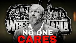Why No One CARES About Wrestlemania ANYMORE...