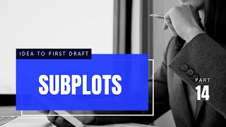 Subplots//Idea to First Draft//Screenwriting 101