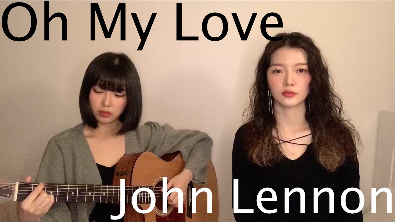 John Lennon Oh My Love Cover Youtube