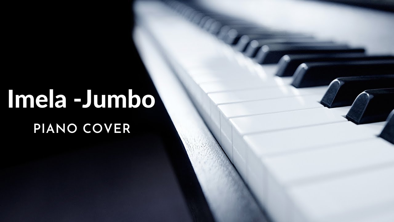 Download Jumbo  - Imela Piano Cover