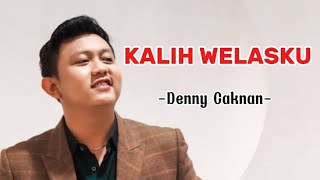 KALIH WELASKU - Denny Caknan - Lirik Lagu