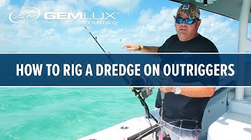 How To Rig A Dredge On Gemlux Outriggers