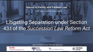 Session 1: Litigating Separation under Section 43.1 of the Succession Law Reform Act