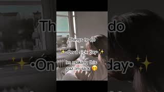 Things To Do On A Sick Day Because Im Sick