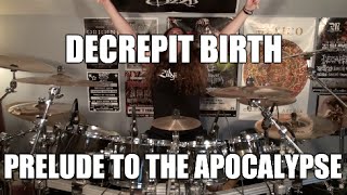 Watch Decrepit Birth Prelude To The Apocalypse video