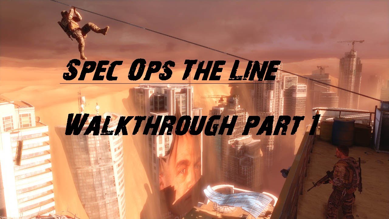 Spec Ops The Line Walkthrough Part 1 YouTube spec-ops-the-line-walkthrough-part-1-youtube