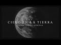 Un Corazón - Cielo En La Tierra (Lyric Video Oficial)