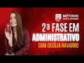 2ª fase em Direito Administrativo com Cecília Navarro - Método CN