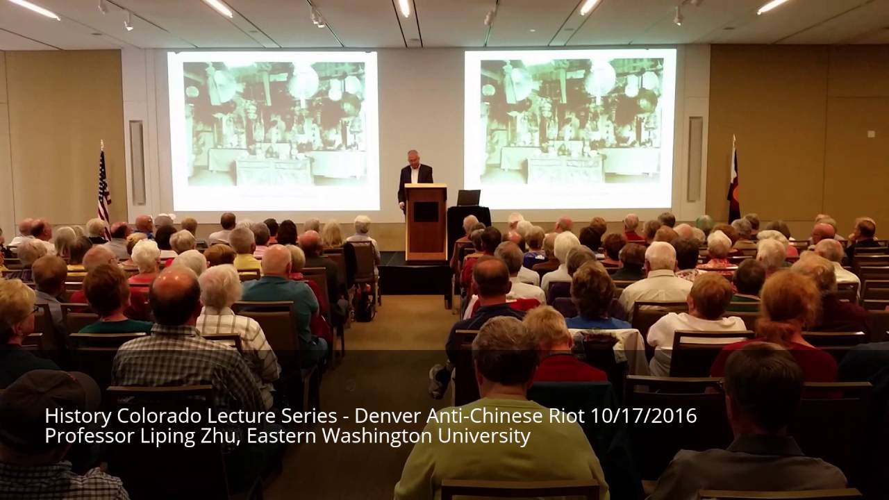 科罗拉多历史博物馆丹佛反华暴动讲座 朱立平教授 History Colorado Lecture Series Denver Anti
