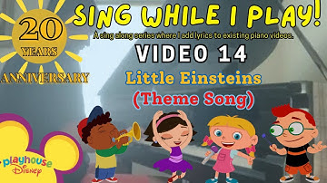 Sing While I Play! 🎶 (Fourteenth Video): – Little Einsteins Theme Song