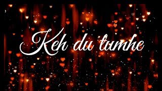 new version of Khe dun tumhe song