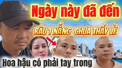 Ngày này đã đến. Râu 1 nắng chưa thấy về. Hoa Hậu có phải tay trong#lamchadep
