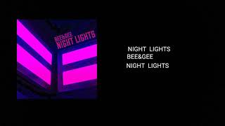 Bee & Gee - Night Lights (Original Mix)