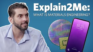 Explain2Me: What is materials engineering?