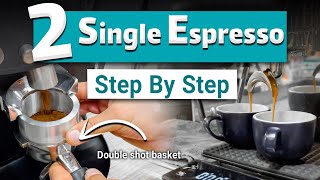 step by step to making Two single shot Espresso