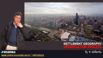 Urbanisation Process | Settlement Geography | Geography Optional |  Lecture | Speech | K. Siddhartha