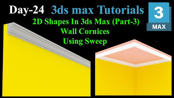 #24| 2D Shapes In 3ds Max (Part-3)| Wall Cornices Using Sweep| 3ds Max Tutorials for Beginners