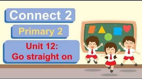 Connect | Primary 2 | Unit 12 | Go straight on | Audio tracks
