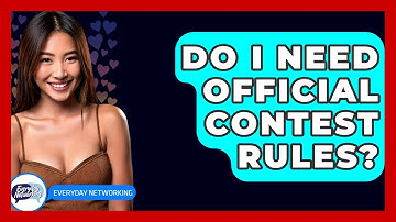 Do I Need Official Contest Rules? - Everyday-Networking