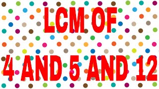 Lcm Of 4 And 5 And 12