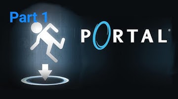 Portal part 1 - Welcome to Aperture Science (No Commentary)