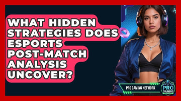 What Hidden Strategies Does Esports Post-match Analysis Uncover? - Pro Gaming Network