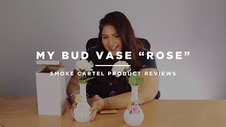 My Bud Vase "Rose" Review - Smoke Cartel Review Series