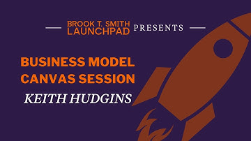 Business Model Canvas Session with Keith Hudgins